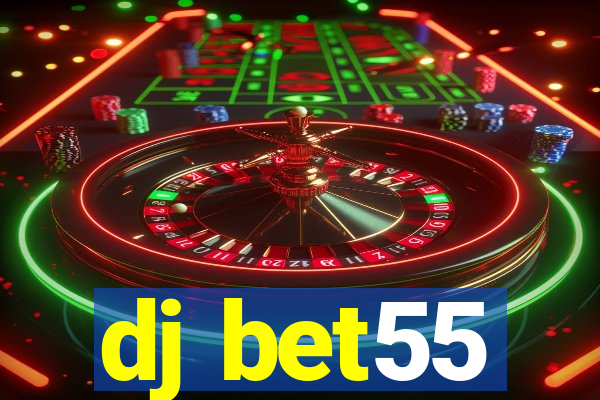 dj bet55